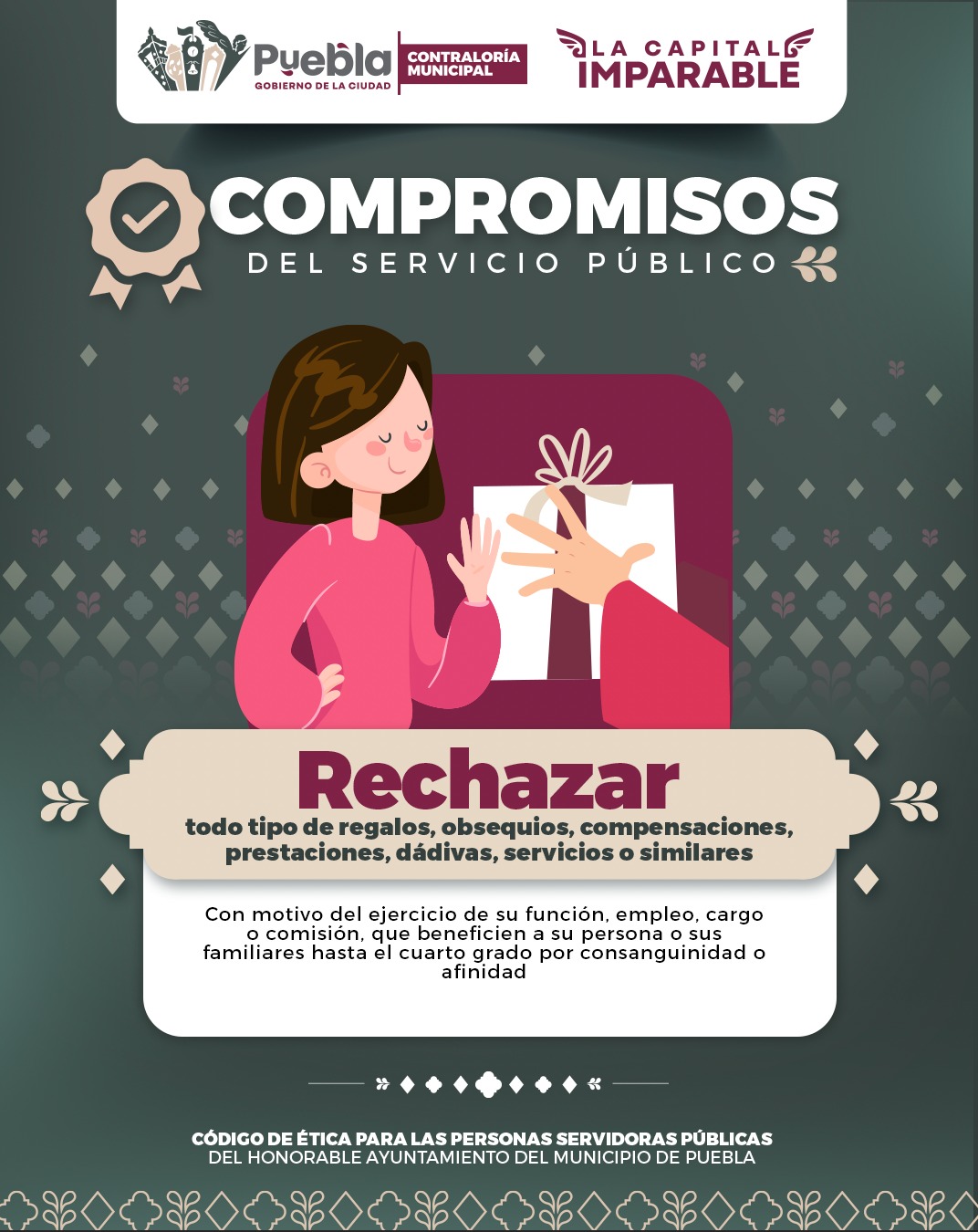 Rechazar todo tipo de regalos, obsequios, compensaciones, prestaciones, dádivas, servicios o similares
